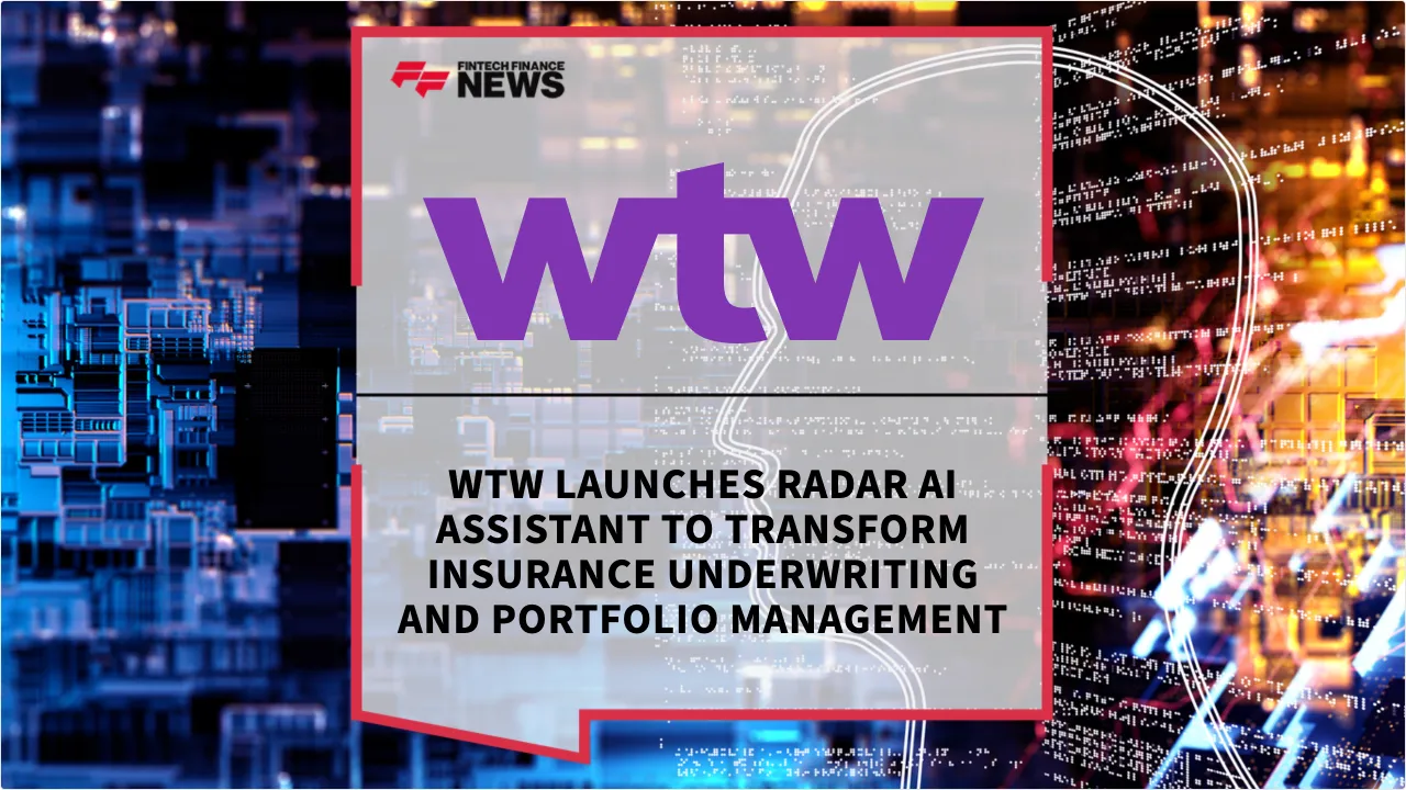 Press Release: WTW Launches Radar AI Assistant to Transform Insurance Underwriting and Portfolio Management | Featured Image by FF News