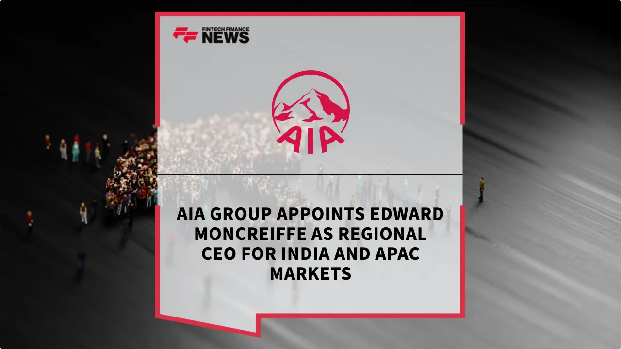 Press Release: AIA Group Appoints Edward Moncreiffe as Regional CEO for India and APAC Markets | Featured Image by FF News