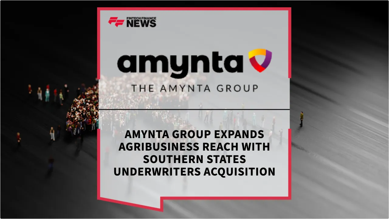 Press Release: Amynta Group Expands Agribusiness Reach with Southern States Underwriters Acquisition | Featured Image by FF News