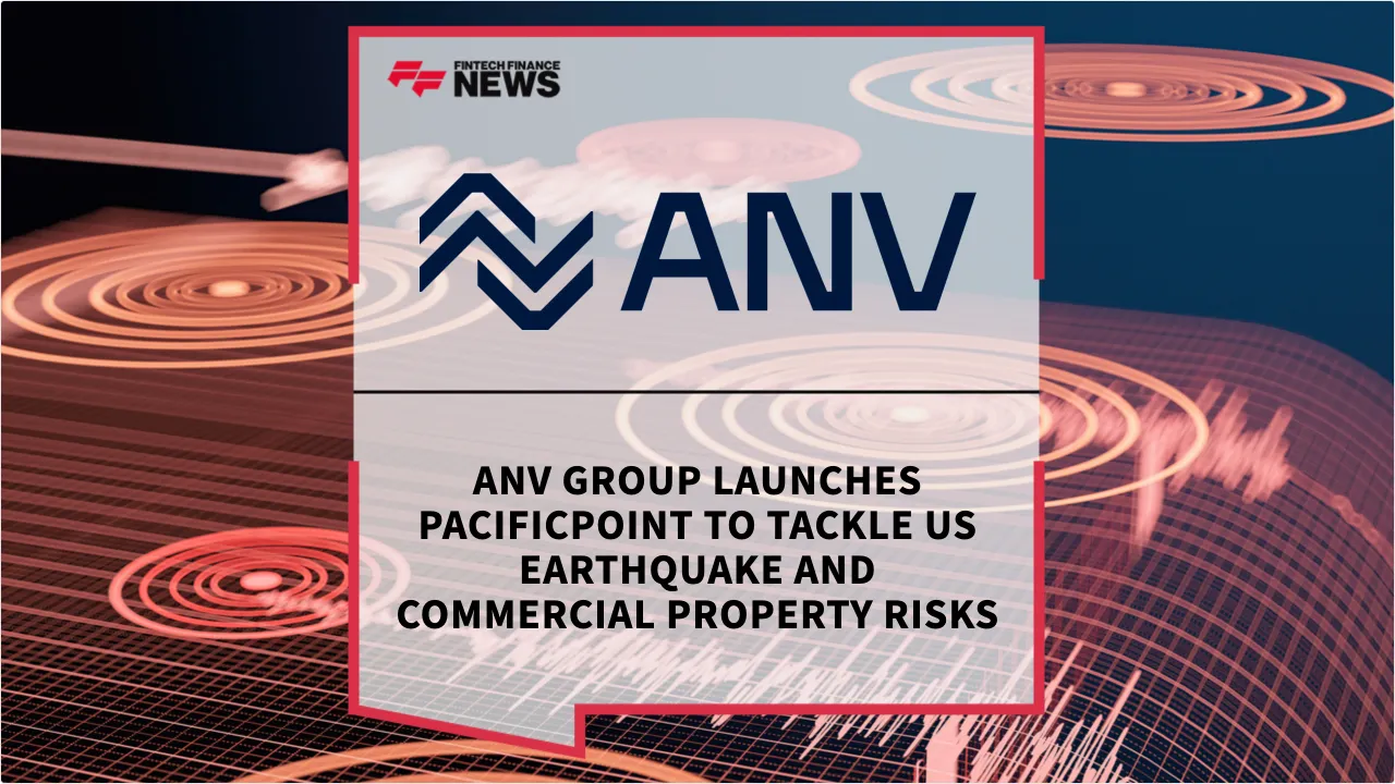 Press Release: ANV Group Launches PacificPoint to Tackle US Earthquake and Commercial Property Risks | Featured Image by FF News
