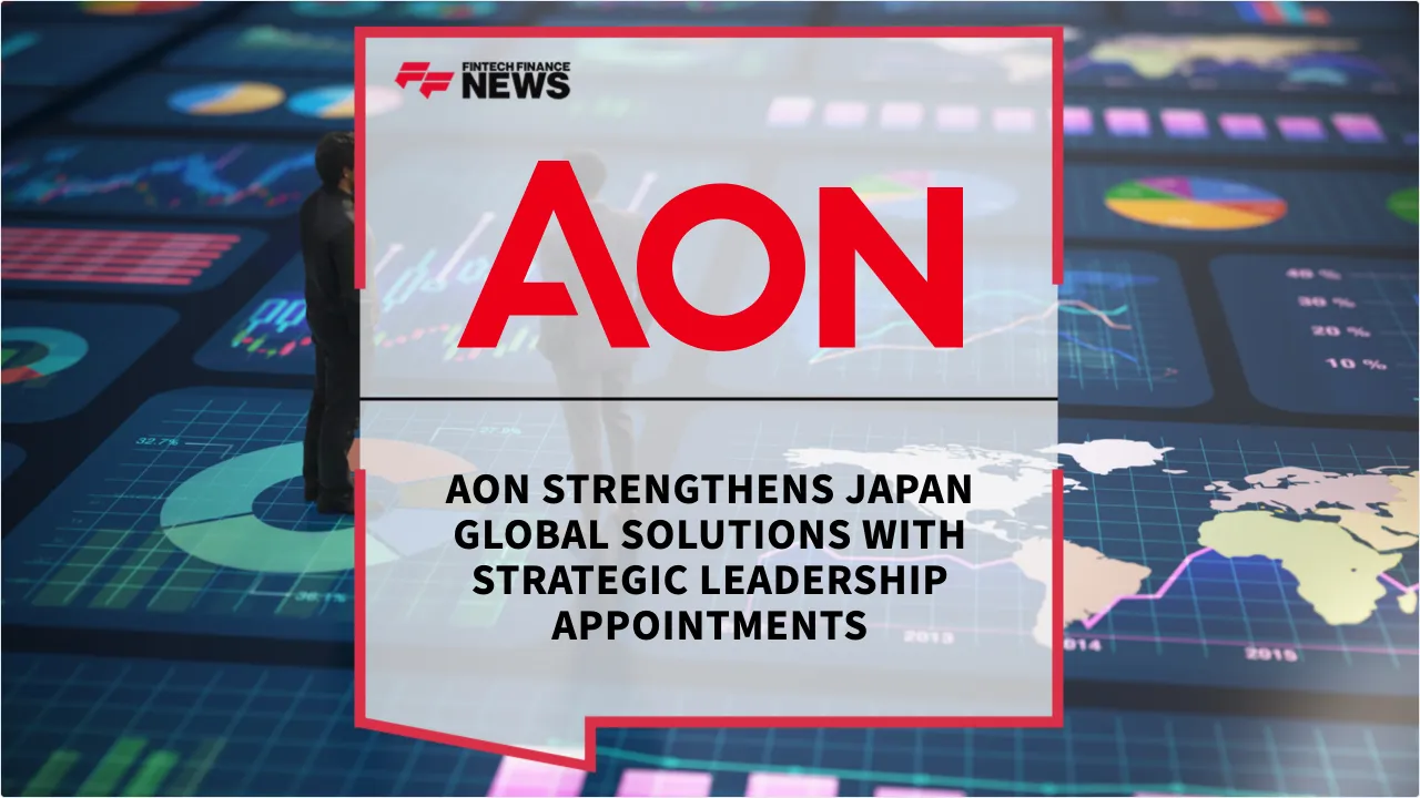 Press Release: Aon Strengthens Japan Global Solutions with Strategic Leadership Appointments | Featured Image by FF News