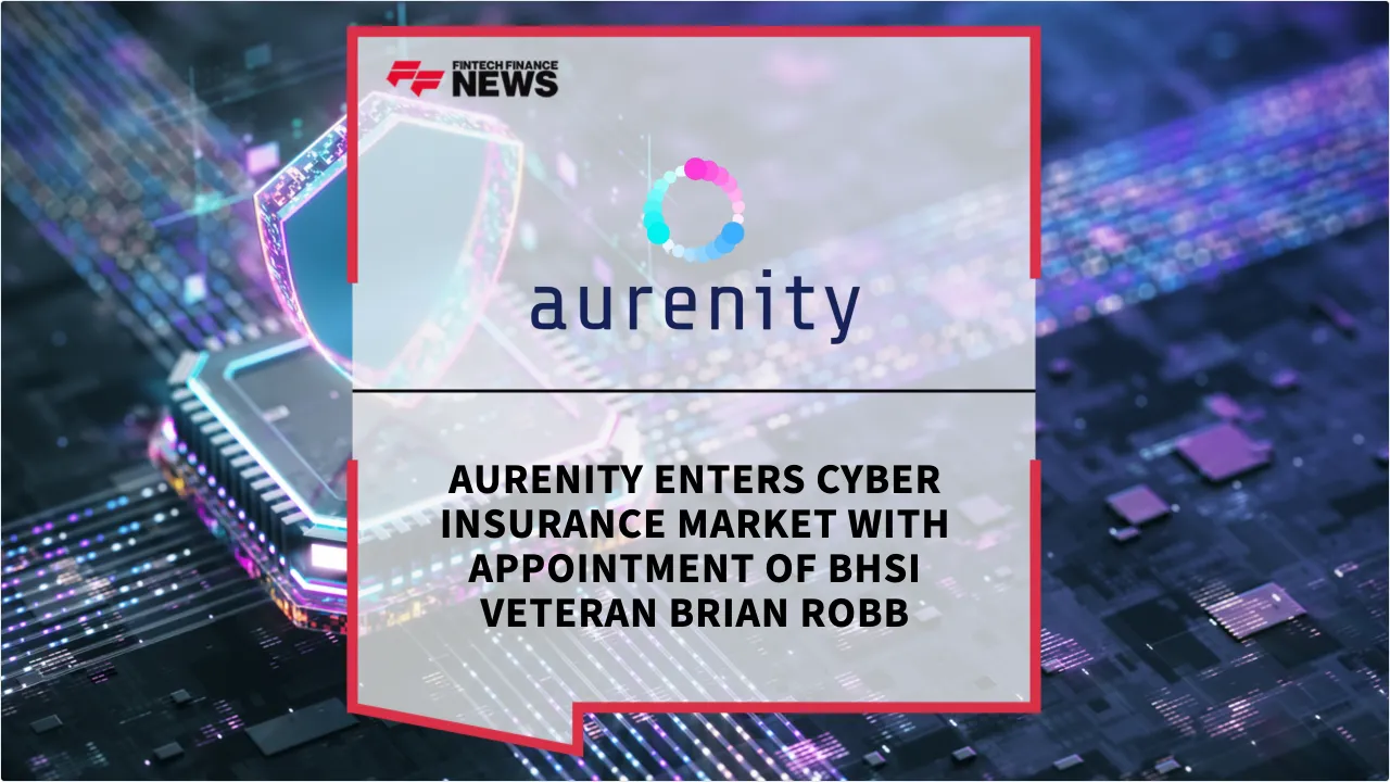Press Release: Aurenity Enters Cyber Insurance Market with Appointment of BHSI Veteran Brian Robb | Featured Image by FF News