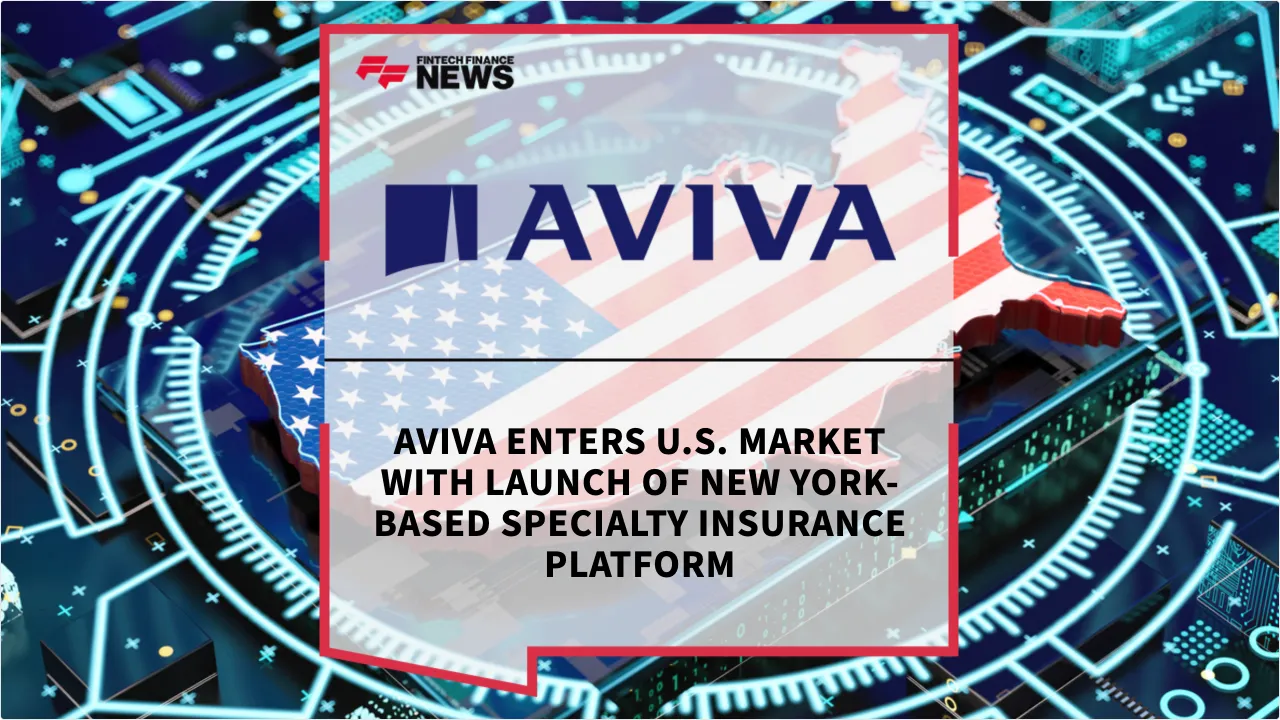 Press Release: Aviva Enters U.S. Market with Launch of New York-Based Specialty Insurance Platform | Featured Image by FF News