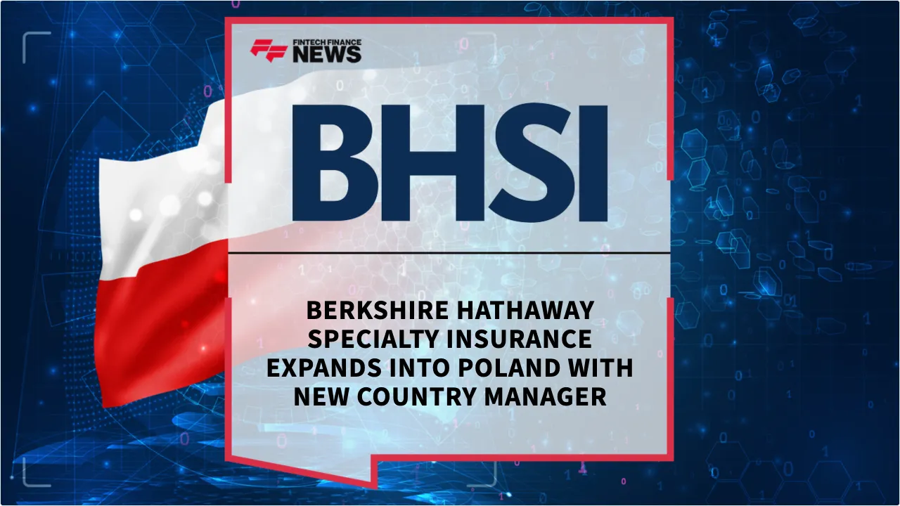 Press Release: Berkshire Hathaway Specialty Insurance Expands into Poland with New Country Manager | Featured Image by FF News
