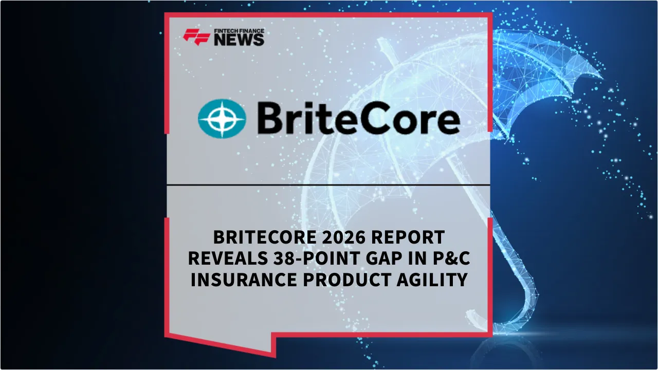 Press Release: BriteCore 2026 Report Reveals 38-Point Gap in P&C Insurance Product Agility | Featured Image by FF News