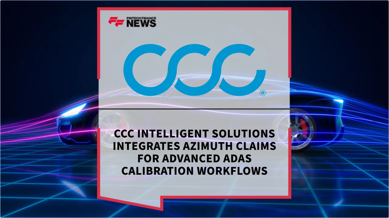 Press Release: CCC Intelligent Solutions Integrates Azimuth Claims for Advanced ADAS Calibration Workflows | Featured Image by FF News