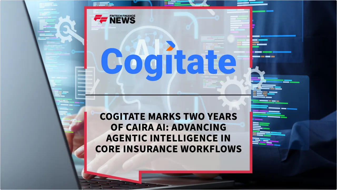 Press Release: Cogitate Marks Two Years of CAIRA AI: Advancing Agentic Intelligence in Core Insurance Workflows | Featured Image by FF News