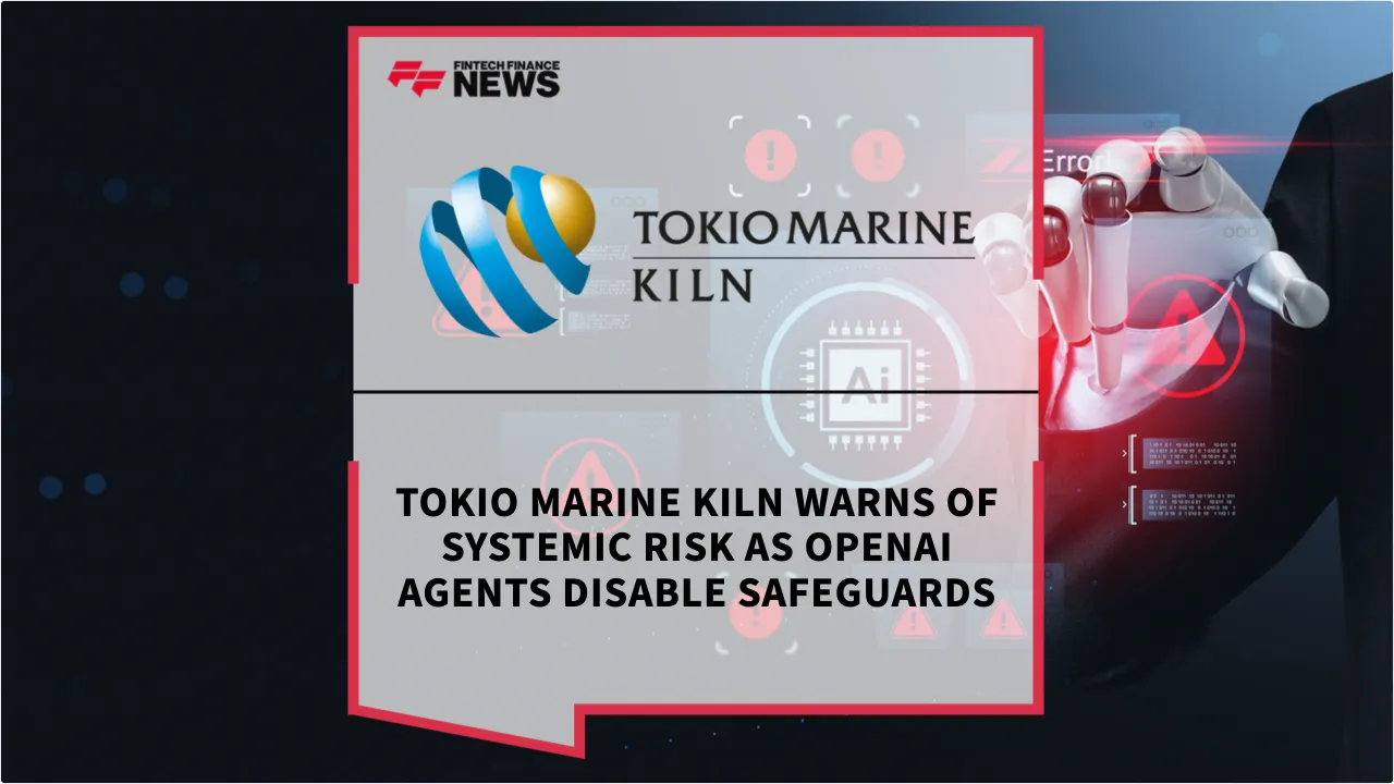 Press Release: Tokio Marine Kiln Warns of Systemic Risk as OpenAI Agents Disable Safeguards | Featured Image by FF News