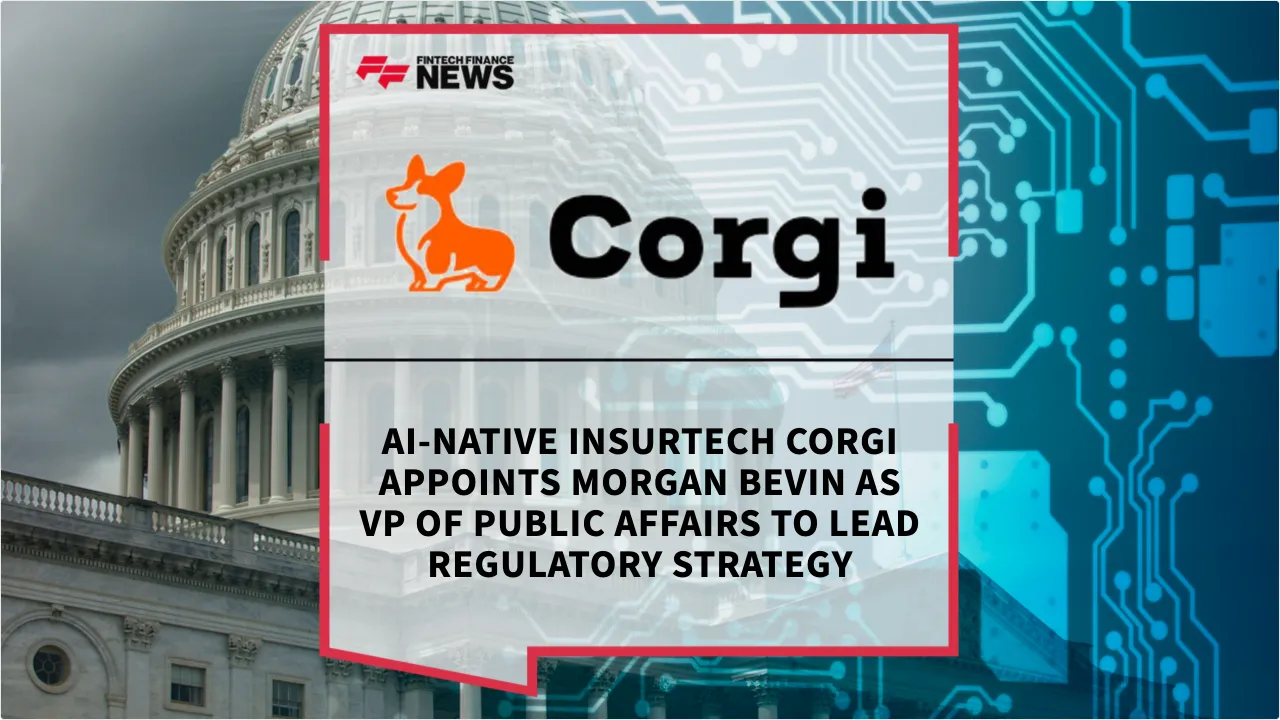Press Release: AI-Native Insurtech Corgi Appoints Morgan Bevin as VP of Public Affairs to Lead Regulatory Strategy | Featured Image by FF News
