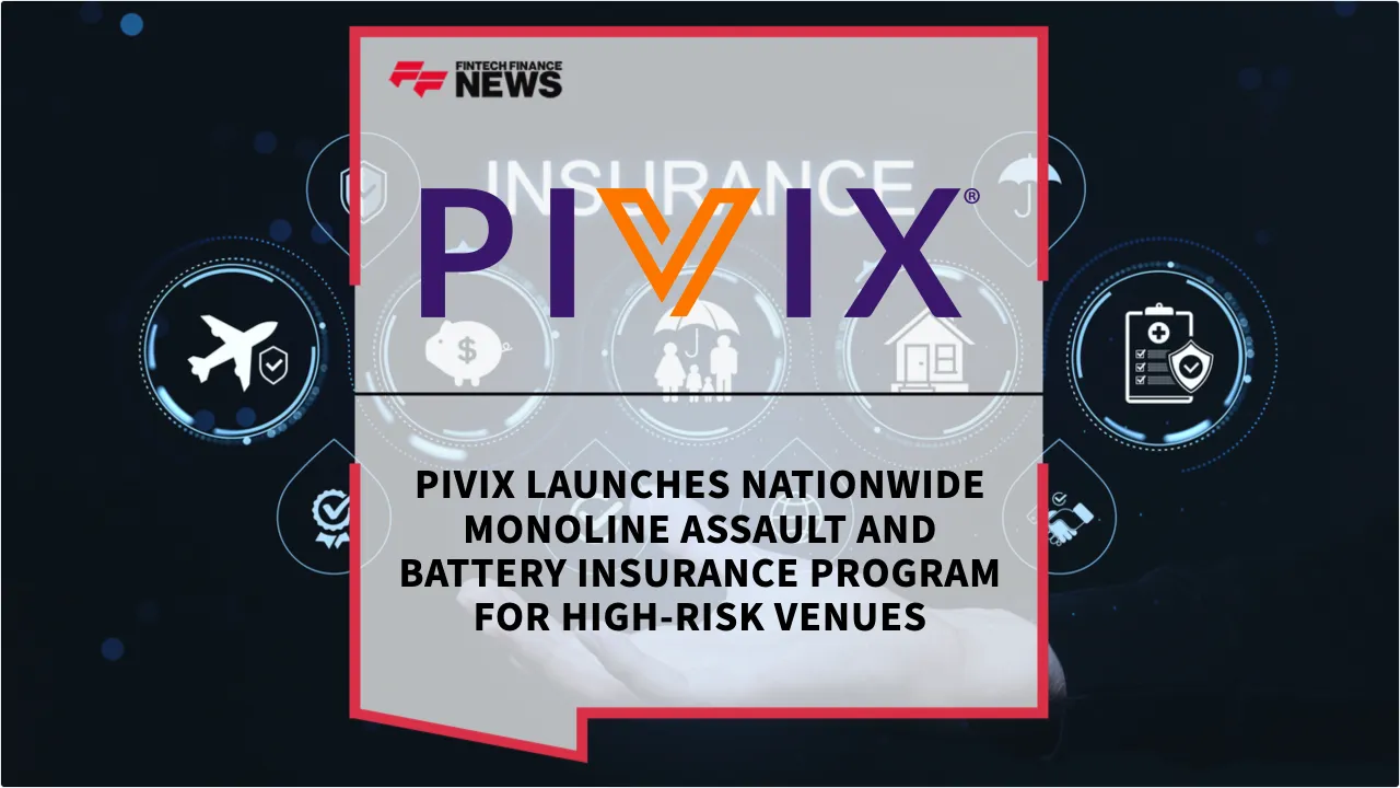 Press Release: Pivix Launches Nationwide Monoline Assault and Battery Insurance Program for High-Risk Venues | Featured Image by FF News