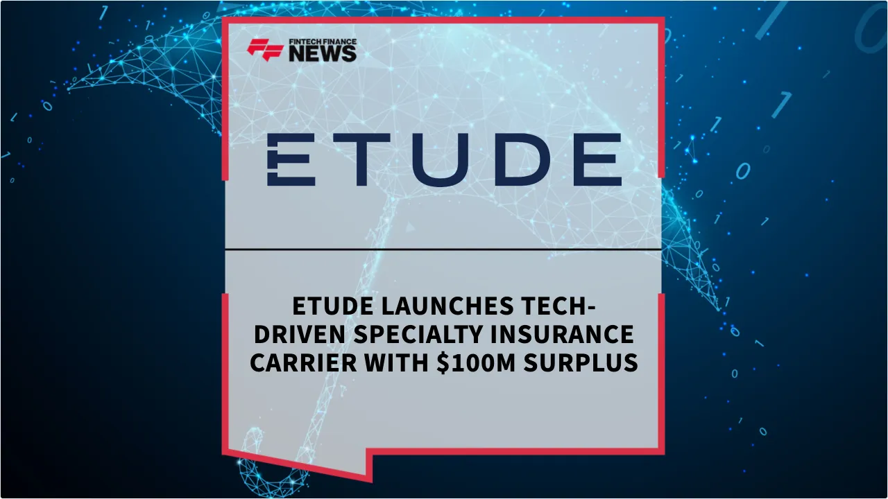 Press Release: Etude Launches Tech-Driven Specialty Insurance Carrier with $100M Surplus | Featured Image by FF News