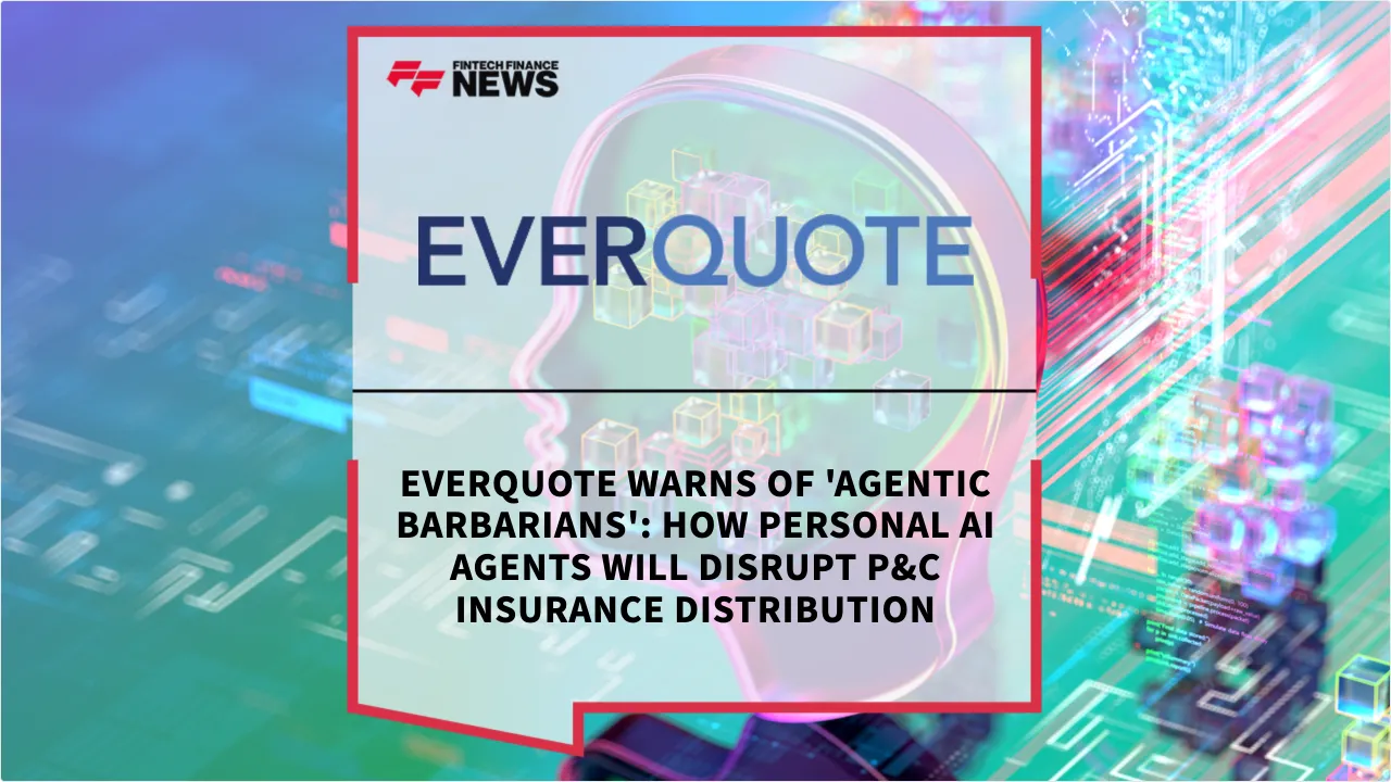 Press Release: EverQuote Warns of 'Agentic Barbarians': How Personal AI Agents Will Disrupt P&C Insurance Distribution | Featured Image by FF News