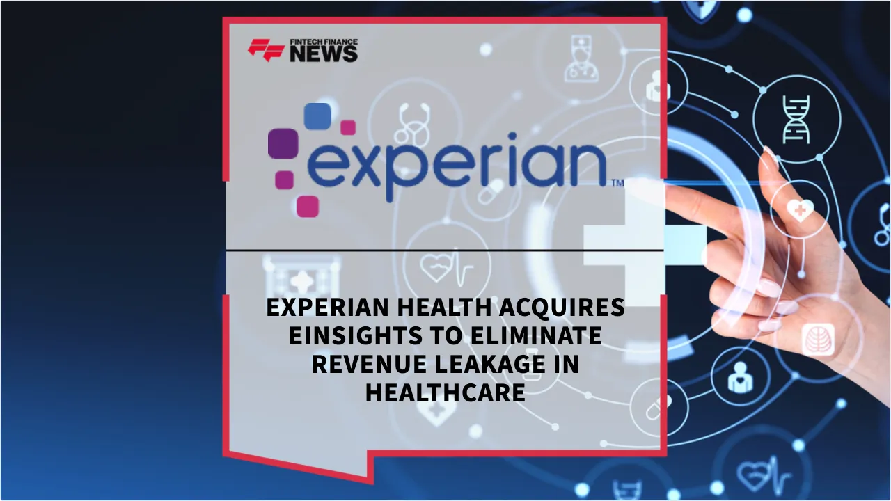 Press Release: Experian Health Acquires eInsights to Eliminate Revenue Leakage in Healthcare | Featured Image by FF News