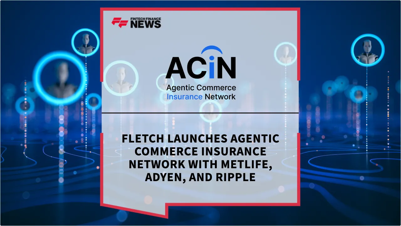 Press Release: Fletch Launches Agentic Commerce Insurance Network with MetLife, Adyen, and Ripple | Featured Image by FF News