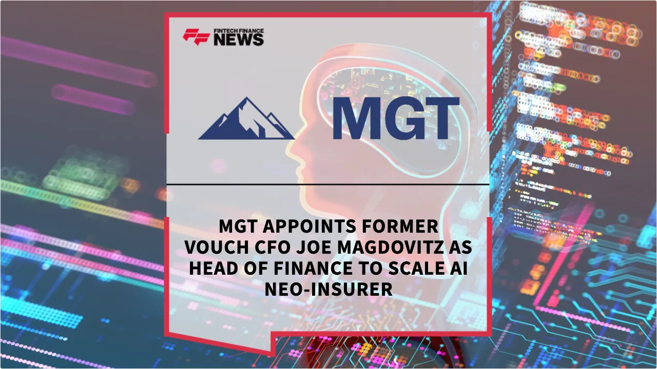 Press Release: MGT Appoints Former Vouch CFO Joe Magdovitz as Head of Finance to Scale AI Neo-Insurer | Featured Image by FF News