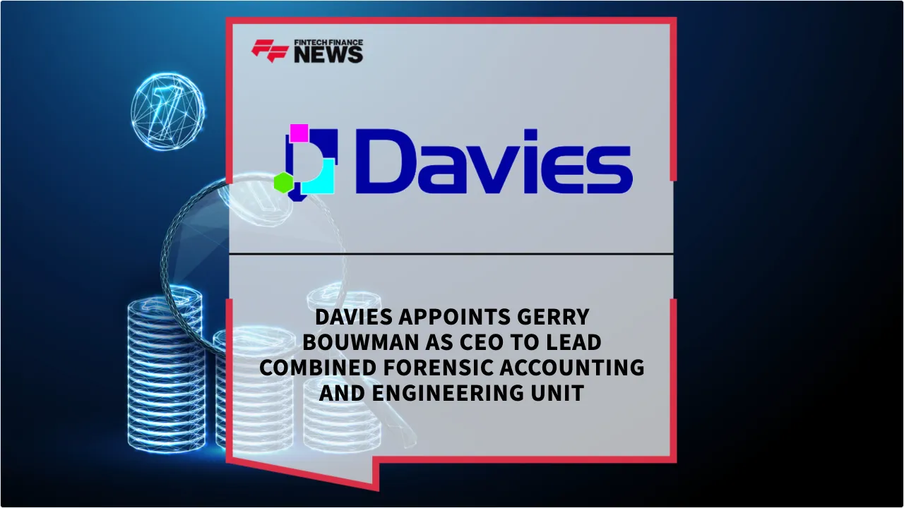 Press Release: Davies Appoints Gerry Bouwman as CEO to Lead Combined Forensic Accounting and Engineering Unit | Featured Image by FF News