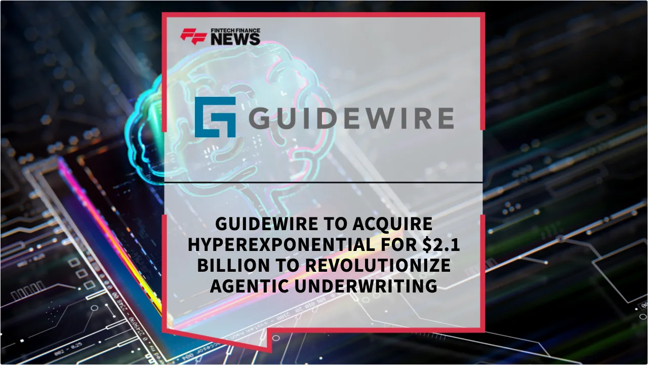 Press Release: Guidewire to Acquire hyperexponential for $2.1 Billion to Revolutionize Agentic Underwriting | Featured Image by FF News