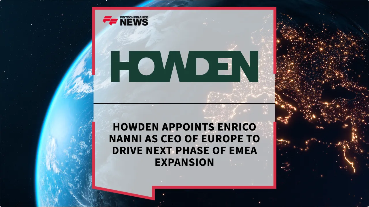 Press Release: Howden Appoints Enrico Nanni as CEO of Europe to Drive Next Phase of EMEA Expansion | Featured Image by FF News