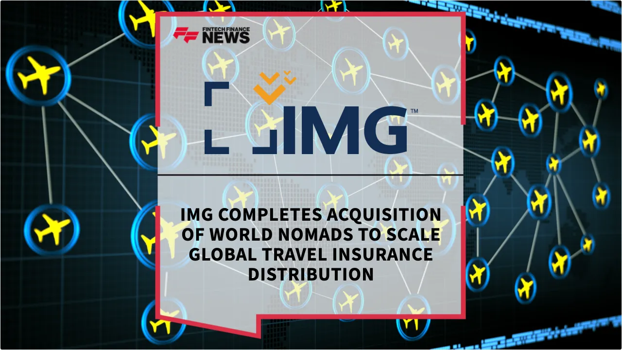 Press Release: IMG Completes Acquisition of World Nomads to Scale Global Travel Insurance Distribution | Featured Image by FF News