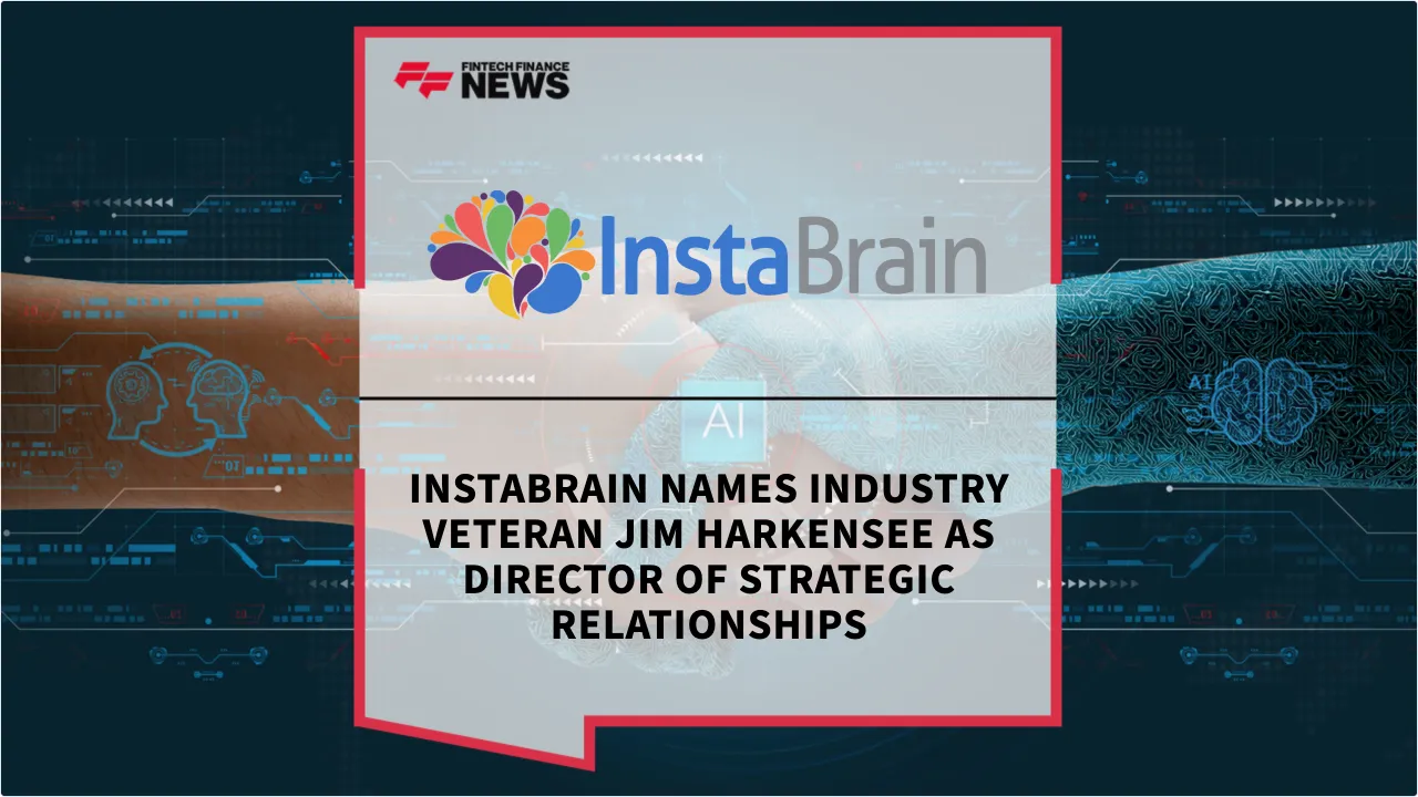 Press Release: InstaBrain Names Industry Veteran Jim Harkensee as Director of Strategic Relationships | Featured Image by FF News