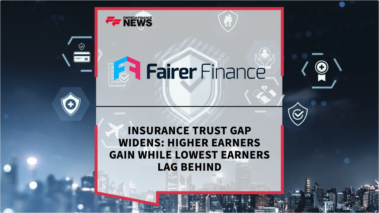 Press Release: Insurance Trust Gap Widens: Higher Earners Gain While Lowest Earners Lag Behind | Featured Image by FF News