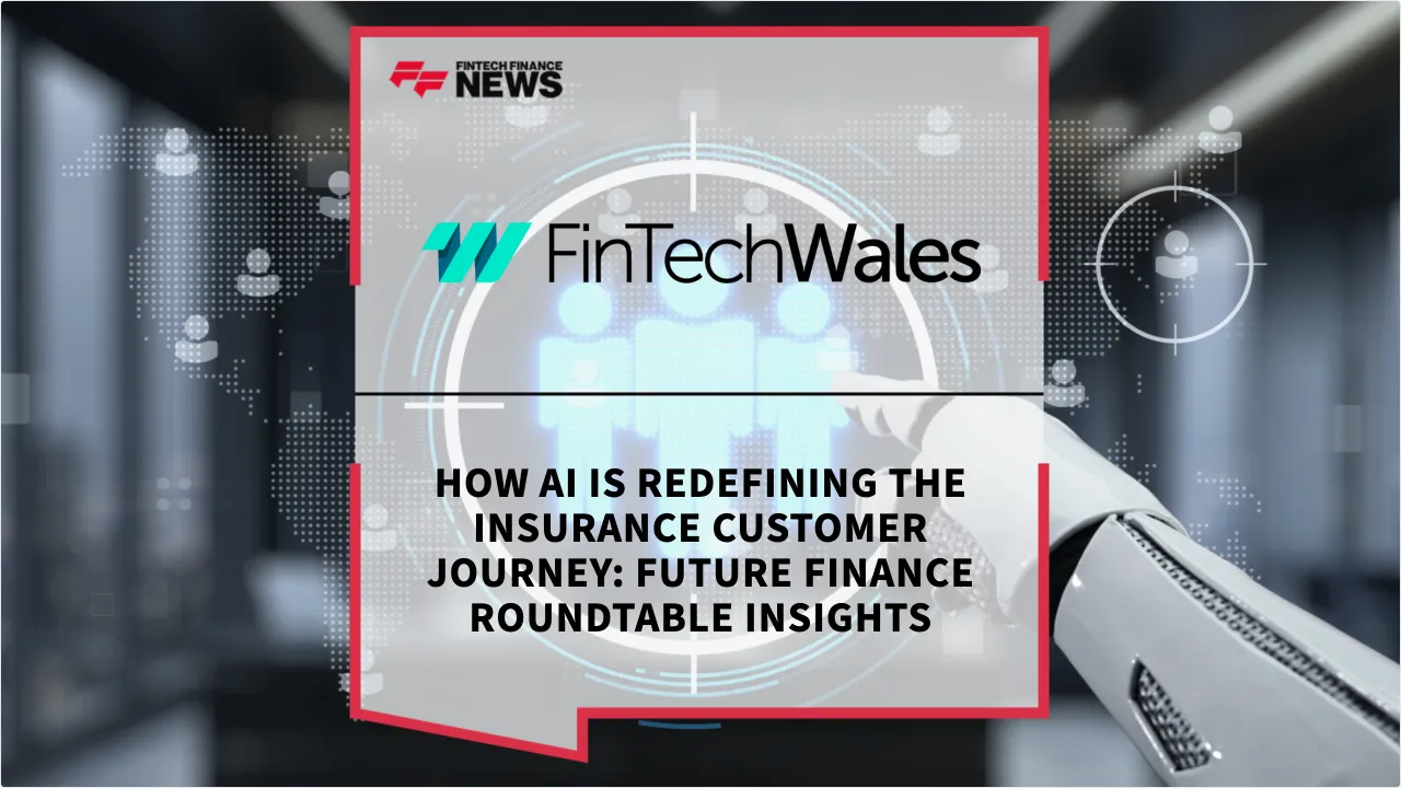 Press Release: How AI is Redefining the Insurance Customer Journey: Future Finance Roundtable Insights | Featured Image by FF News