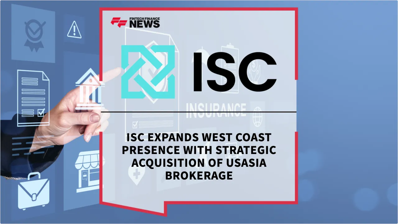 Press Release: ISC Expands West Coast Presence with Strategic Acquisition of USASIA Brokerage | Featured Image by FF News