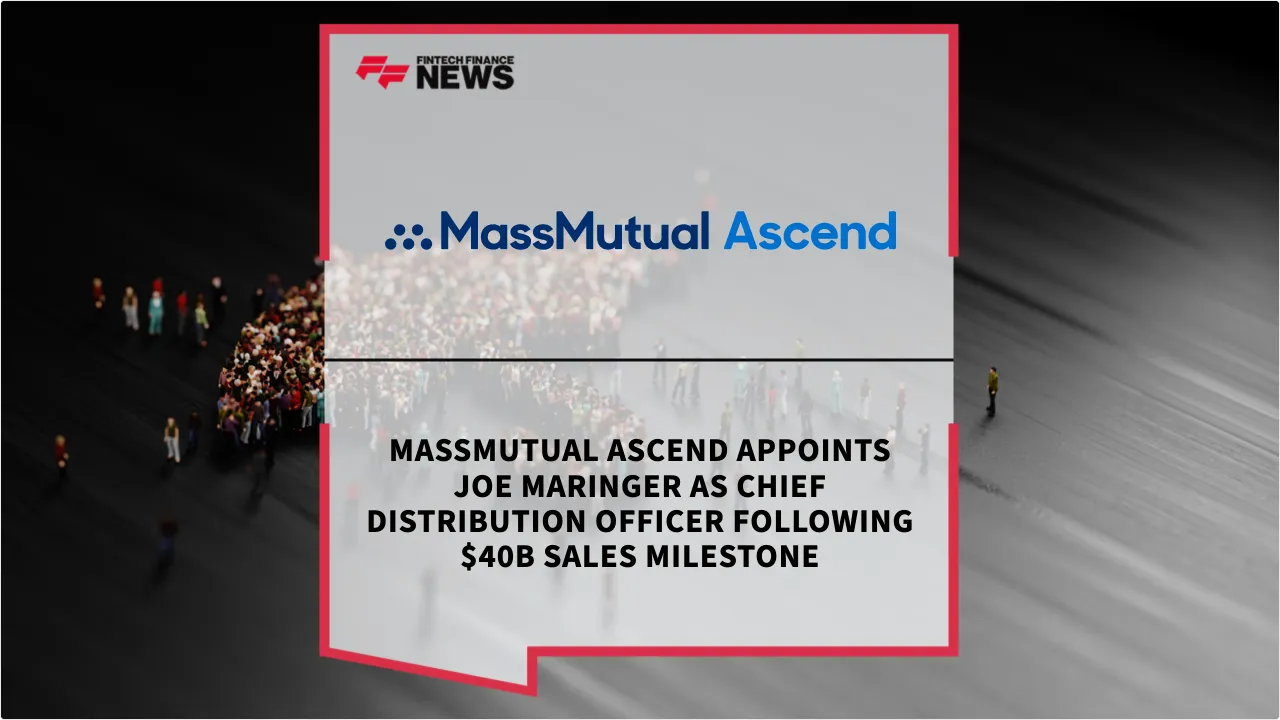 Press Release: MassMutual Ascend Appoints Joe Maringer as Chief Distribution Officer Following $40B Sales Milestone | Featured Image by FF News