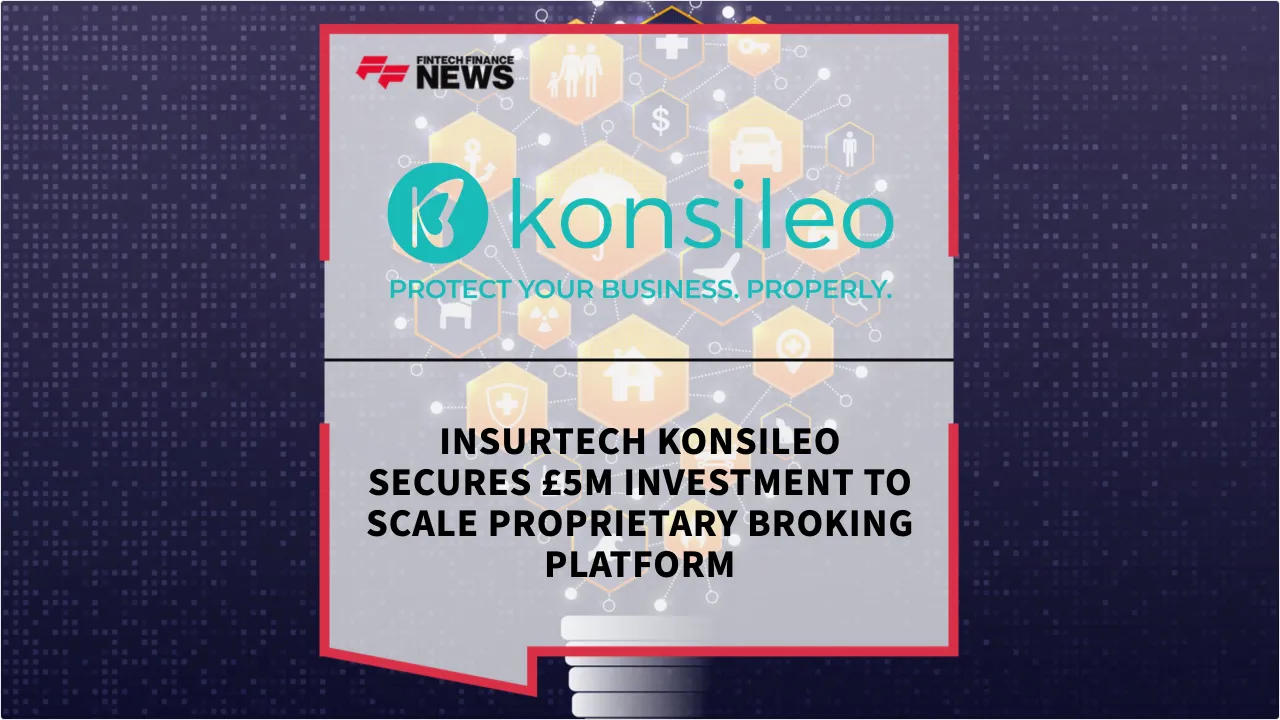 Press Release: Insurtech Konsileo Secures £5m Investment to Scale Proprietary Broking Platform | Featured Image by FF News