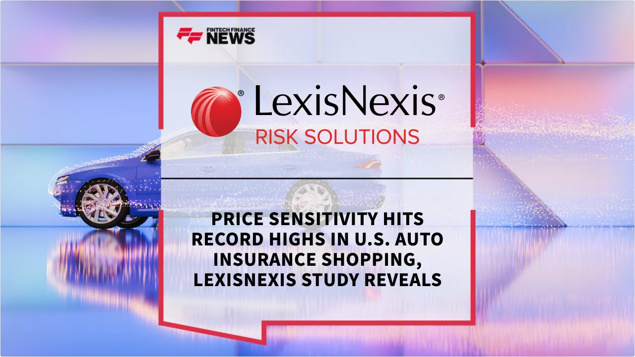 Press Release: Price Sensitivity Hits Record Highs in U.S. Auto Insurance Shopping, LexisNexis Study Reveals | Featured Image by FF News