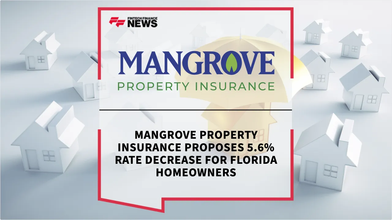 Press Release: Mangrove Property Insurance Proposes 5.6% Rate Decrease for Florida Homeowners | Featured Image by FF News