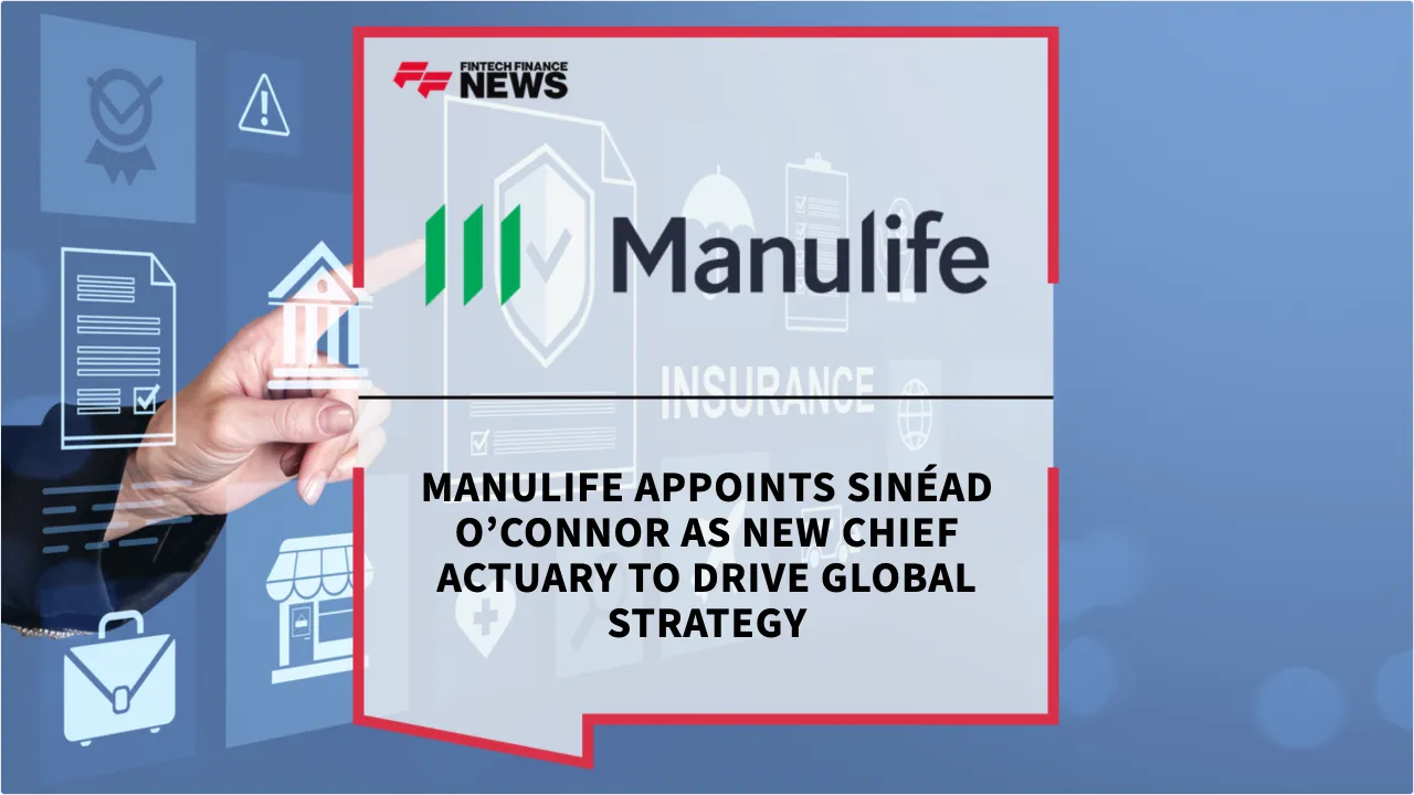 Press Release: Manulife Appoints Sinéad O’Connor as New Chief Actuary to Drive Global Strategy | Featured Image by FF News