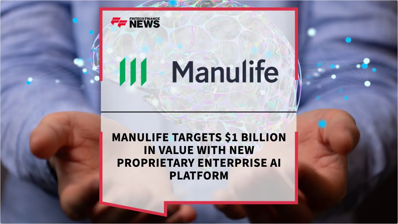 Press Release: Manulife Targets $1 Billion in Value with New Proprietary Enterprise AI Platform | Featured Image by FF News