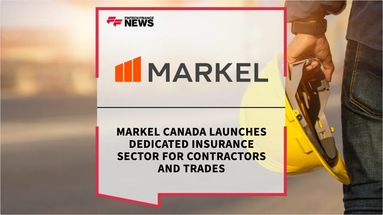 Press Release: Markel Canada Launches Dedicated Insurance Sector for Contractors and Trades | Featured Image by FF News