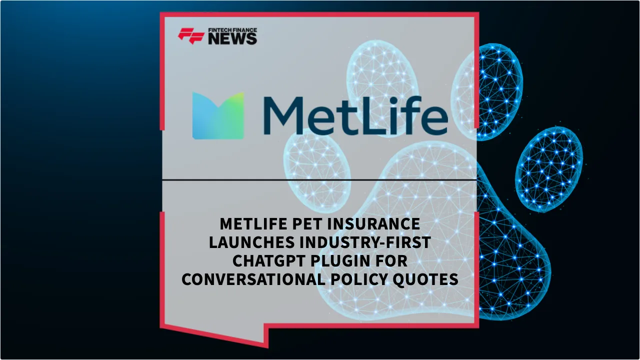 Press Release: MetLife Pet Insurance Launches Industry-First ChatGPT Plugin for Conversational Policy Quotes | Featured Image by FF News