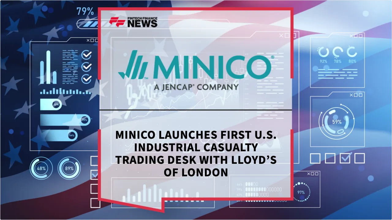 Press Release: MiniCo Launches First U.S. Industrial Casualty Trading Desk with Lloyd’s of London | Featured Image by FF News