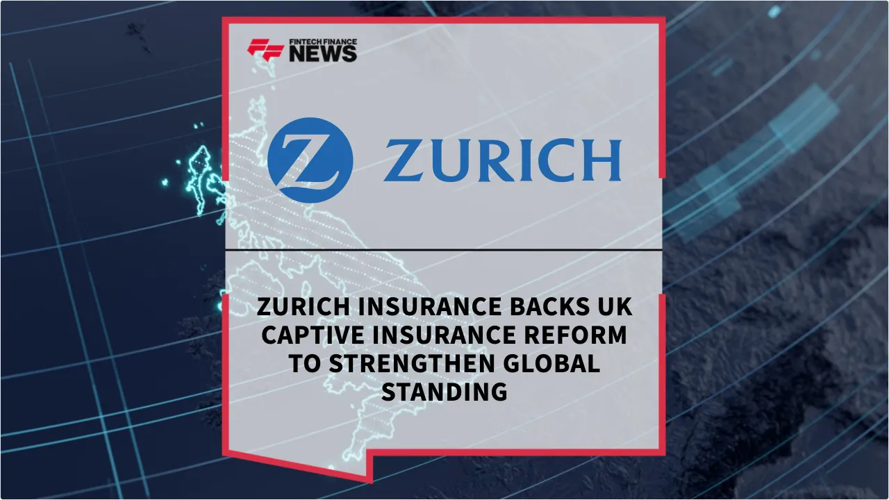 Press Release: Zurich Insurance Backs UK Captive Insurance Reform to Strengthen Global Standing | Featured Image by FF News
