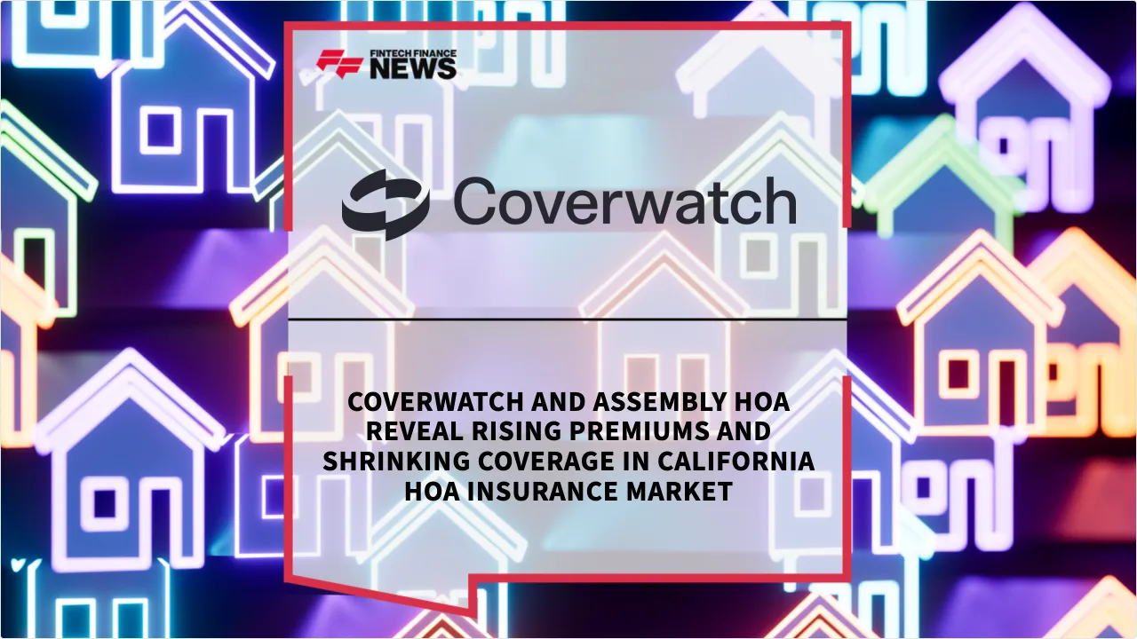 Press Release: Coverwatch and Assembly HOA Reveal Rising Premiums and Shrinking Coverage in California HOA Insurance Market | Featured Image by FF News