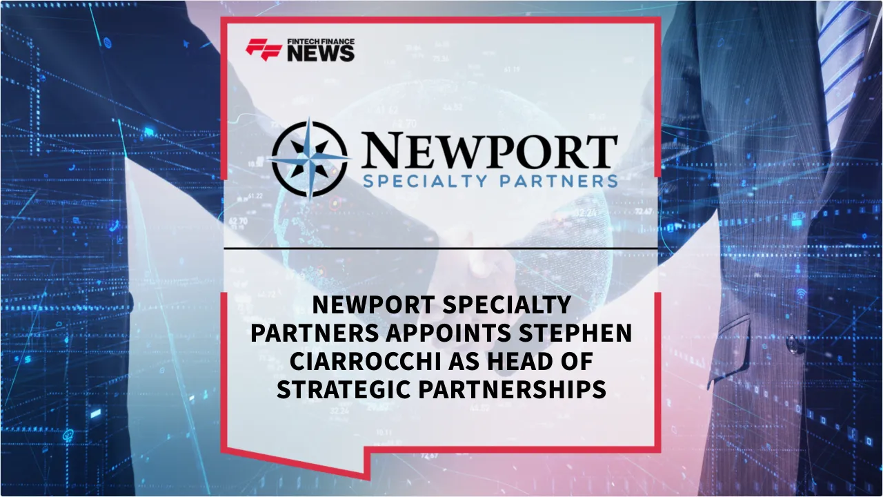 Press Release: Newport Specialty Partners Appoints Stephen Ciarrocchi as Head of Strategic Partnerships | Featured Image by FF News