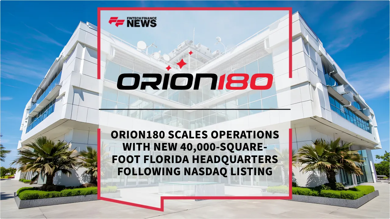 Press Release: Orion180 Scales Operations with New 40,000-Square-Foot Florida Headquarters Following Nasdaq Listing | Featured Image by FF News