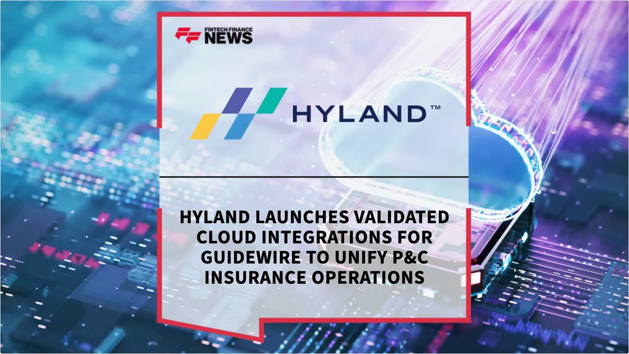 Press Release: Hyland Launches Validated Cloud Integrations for Guidewire to Unify P&C Insurance Operations | Featured Image by FF News