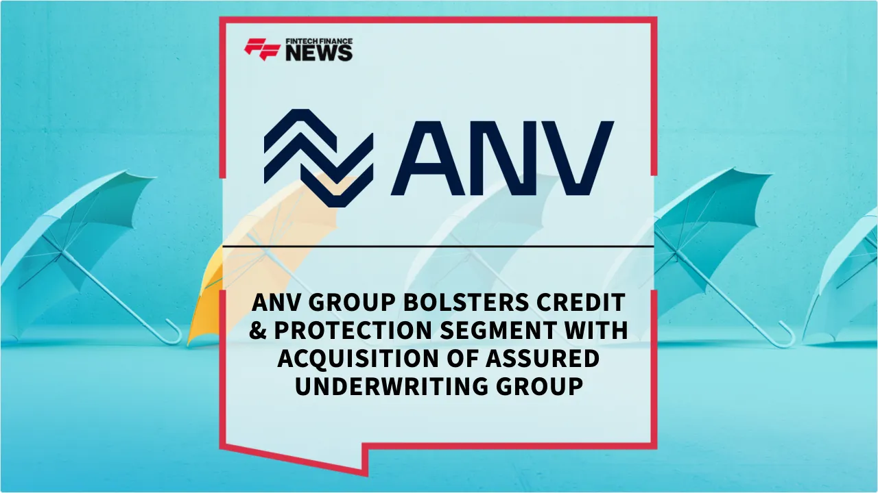 Press Release: ANV Group Bolsters Credit & Protection Segment with Acquisition of Assured Underwriting Group | Featured Image by FF News