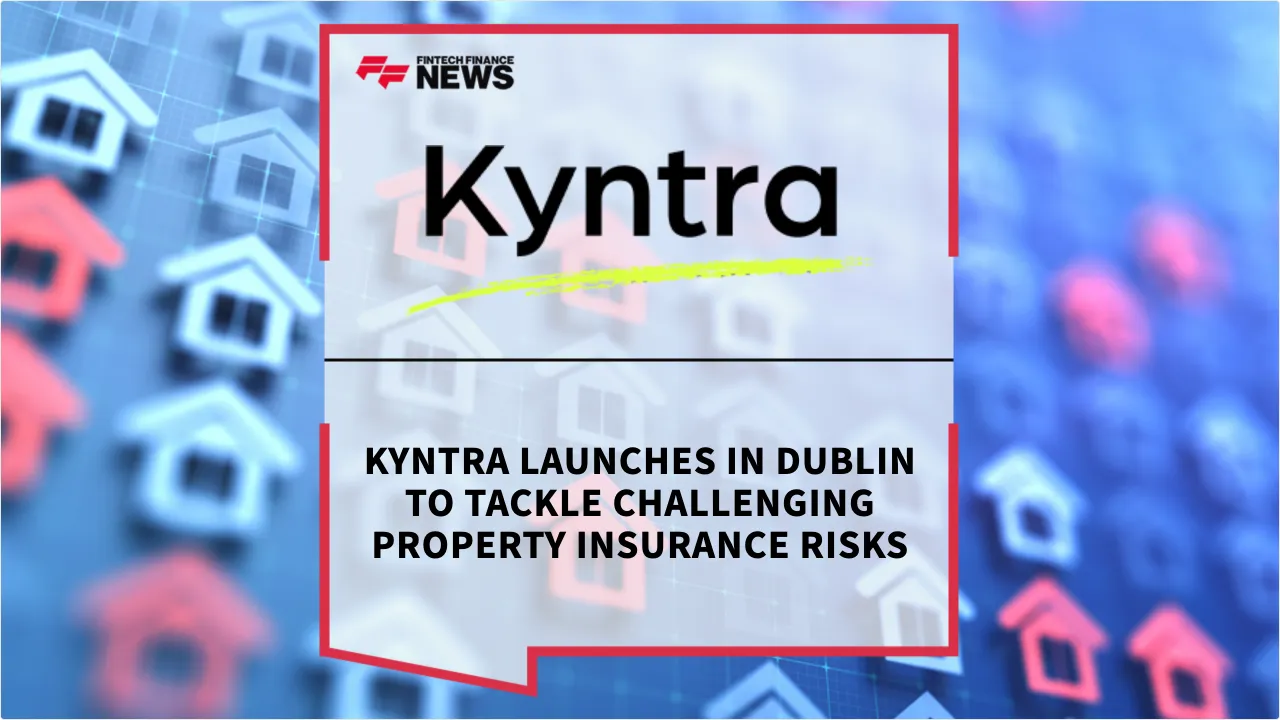 Press Release: Kyntra Launches in Dublin to Tackle Challenging Property Insurance Risks | Featured Image by FF News