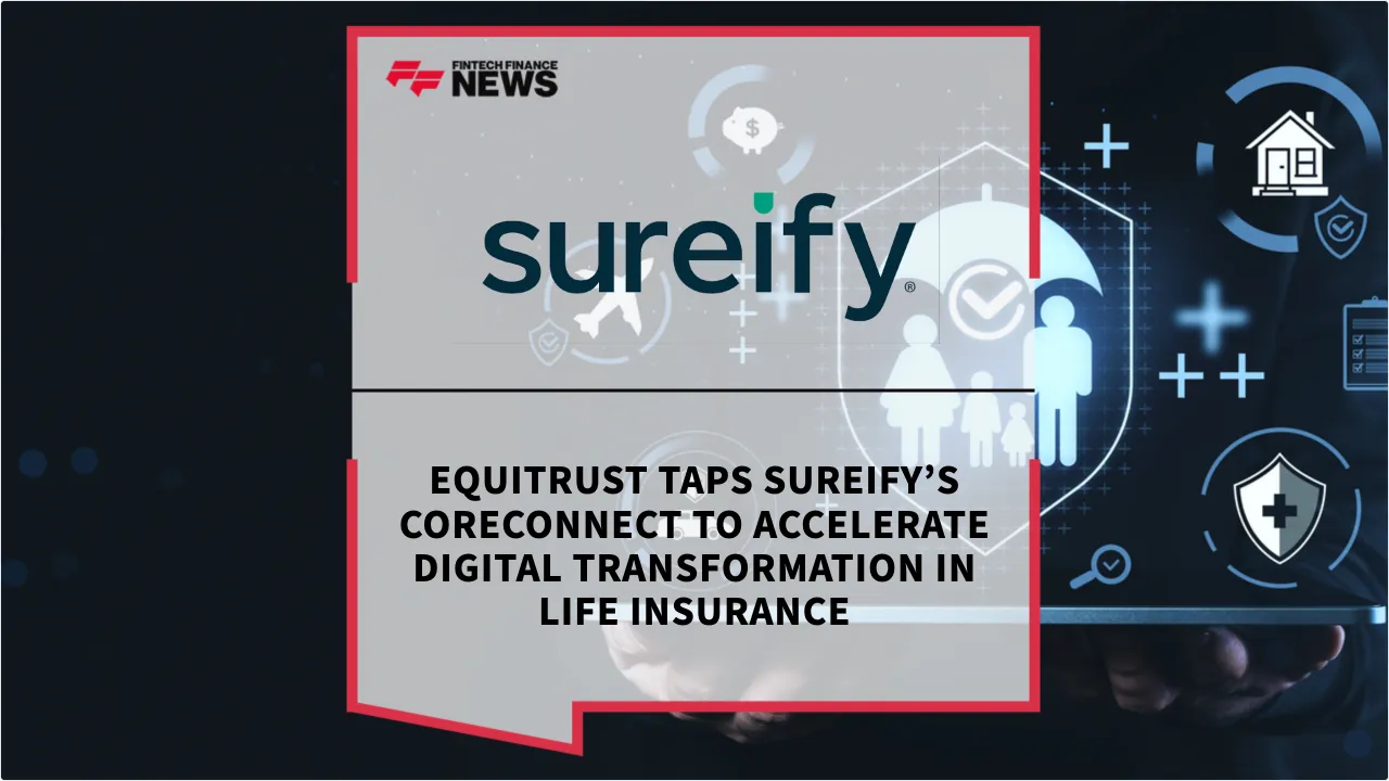 Press Release: EquiTrust Taps Sureify’s CoreCONNECT to Accelerate Digital Transformation in Life Insurance | Featured Image by FF News