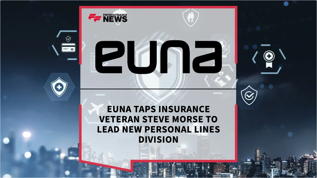 Press Release: Euna Taps Insurance Veteran Steve Morse to Lead New Personal Lines Division | Featured Image by FF News