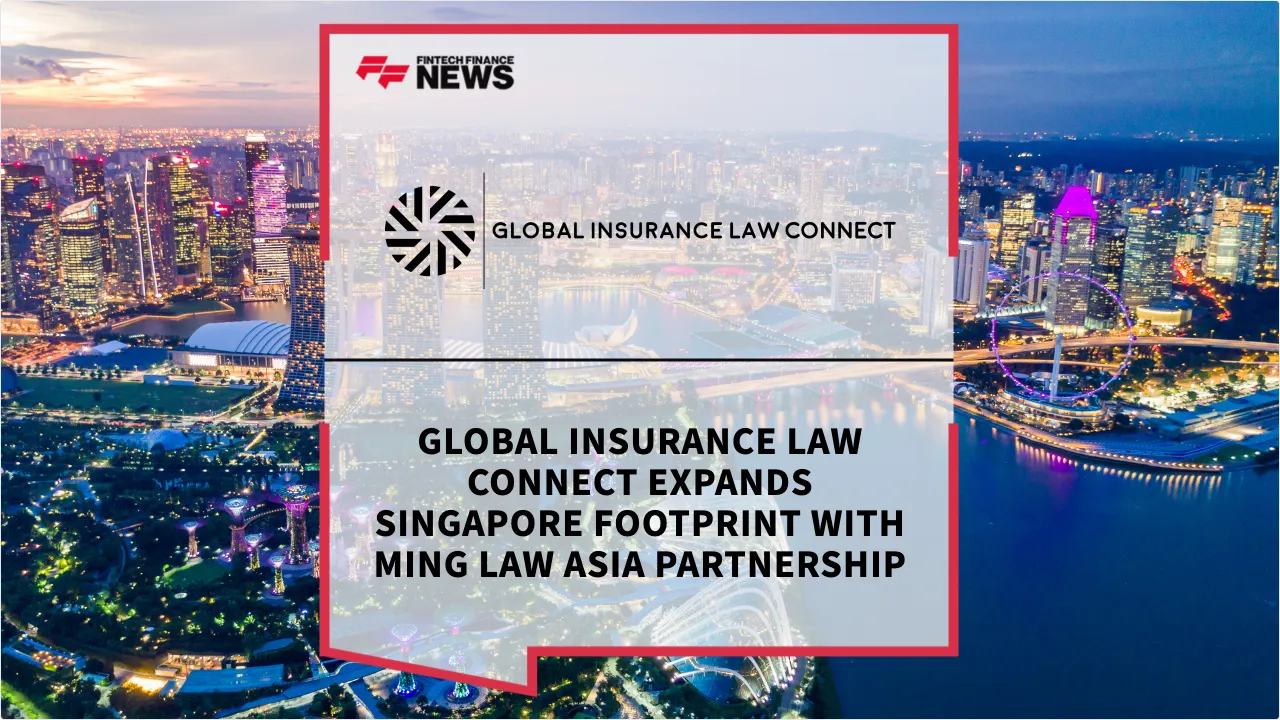 Press Release: Global Insurance Law Connect Expands Singapore Footprint with Ming Law Asia Partnership | Featured Image by FF News
