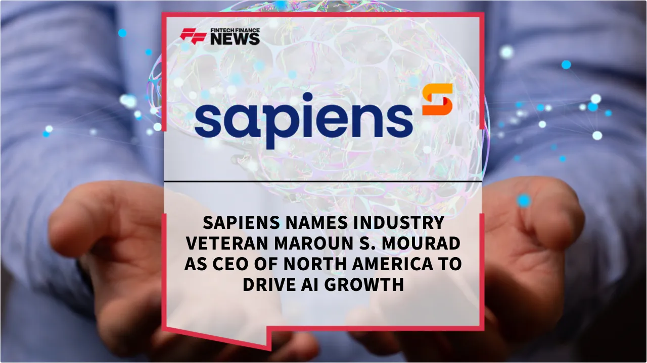 Press Release: Sapiens Names Industry Veteran Maroun S. Mourad as CEO of North America to Drive AI Growth | Featured Image by FF News