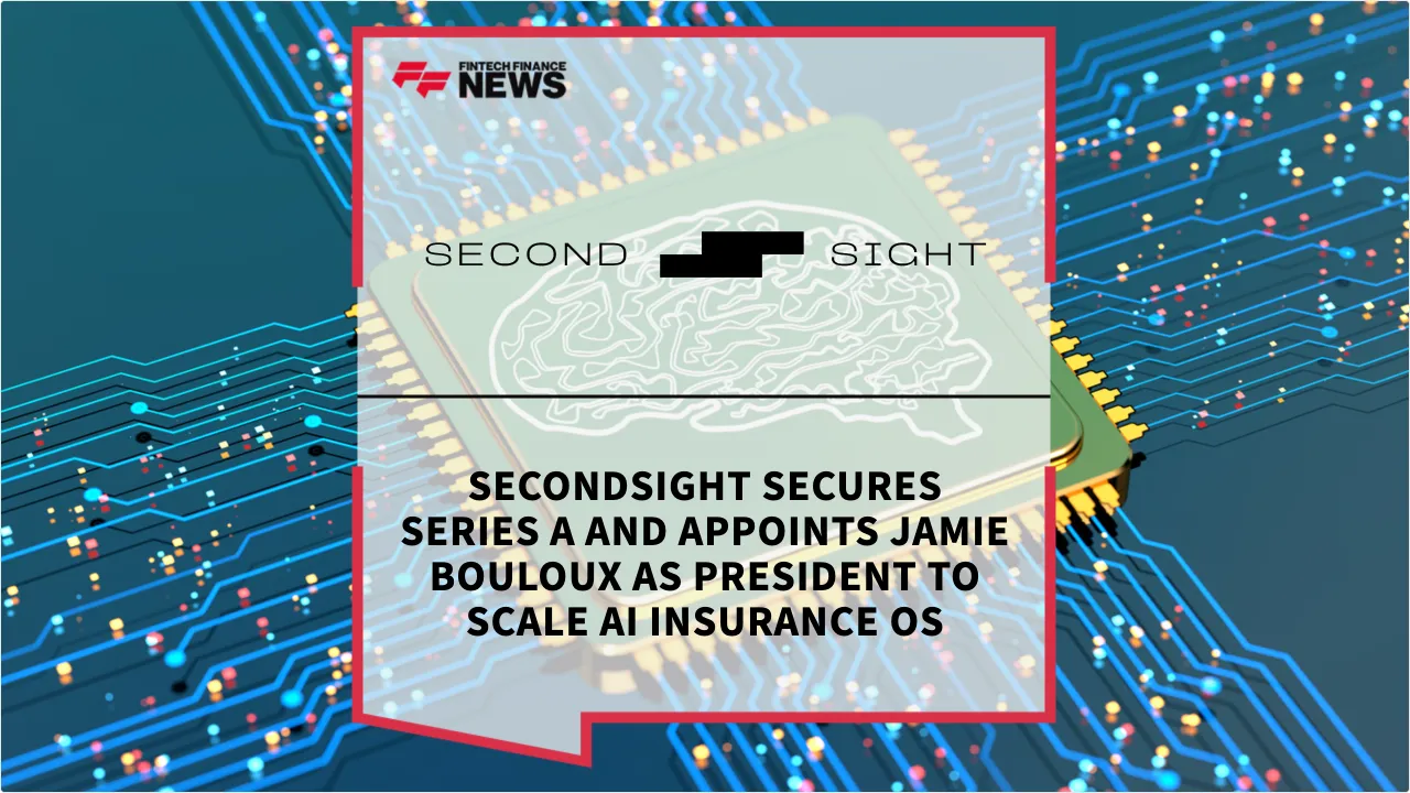 Press Release: SecondSight Secures Series A and Appoints Jamie Bouloux as President to Scale AI Insurance OS | Featured Image by FF News