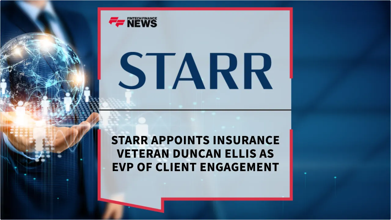 Press Release: Starr Appoints Insurance Veteran Duncan Ellis as EVP of Client Engagement | Featured Image by FF News