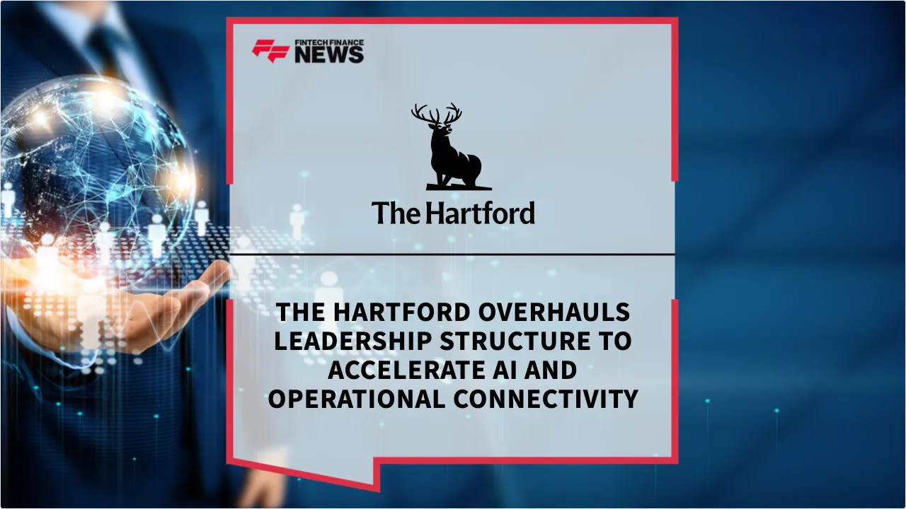 Press Release: The Hartford Overhauls Leadership Structure to Accelerate AI and Operational Connectivity | Featured Image by FF News